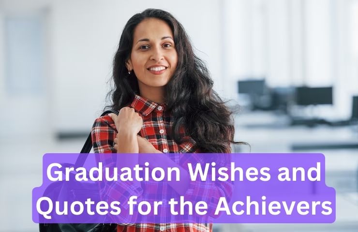 Graduation Wishes and Quotes for the Achievers