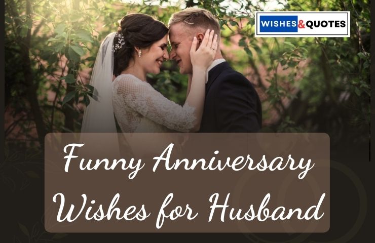 Funny Anniversary Wishes for Husband