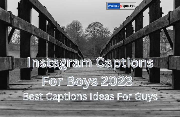 Instagram Captions For Boys 2023