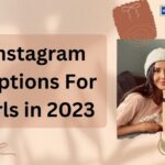 Instagram Captions for Girls 2023