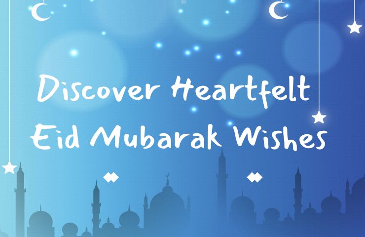 Discover Heartfelt Eid Mubarak Wishes
