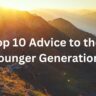 Advice to Younger Generation