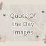 Quote Of the Day Images